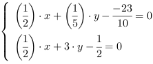 /| (1/2)*x+(1/5)*y-(-23/10) = 0| (1/2)*x+3*y-(1/2) = 0