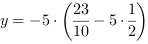 y = -5*(23/10-5*1/2)