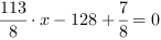 113/8*x-128+7/8 = 0