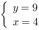 /| y = 9| x = 4