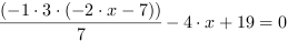 (-1*3*(-2*x-7))/7-4*x+19 = 0