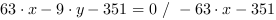 63*x-9*y-351 = 0 // - 63*x-351