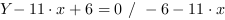 Y-11*x+6 = 0 // - 6-11*x