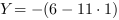 Y = -(6-11*1)