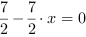 7/2-7/2*x = 0