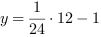 y = 1/24*12-1