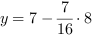 y = 7-7/16*8