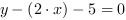 y-(2*x)-5 = 0