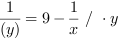 1/(y^1) = 9-x^-1 // * y^1