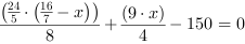 (24/5*(16/7-x))/8+(9*x)/4-150 = 0