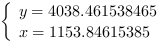 /| y = 4038.461538465| x = 1153.84615385