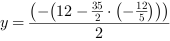 y = (-(12-35/2*(-12/5)))/2