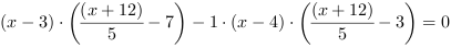 (x-3)*((x+12)/5-7)-1*(x-4)*((x+12)/5-3) = 0