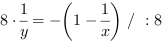 8*y^-1 = -(1-x^-1) // : 8