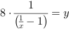 8*(x^-1-1)^-1 = y^1