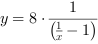 y = 8*(x^-1-1)^-1