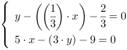 /| y-((1/3)*x)-(2/3) = 0| 5*x-(3*y)-9 = 0