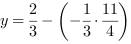 y = 2/3-(-1/3*11/4)