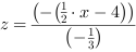 z = (-(1/2*x-4))/(-1/3)