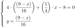 /| 4*((9-x)/16)+(1/4)*x-8 = 0| y = (9-x)/16