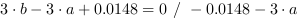 3*b-3*a+0.0148 = 0 // - 0.0148-3*a