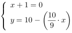 /| x+1 = 0| y = 10-(10/9*x)