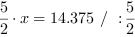 5/2*x = 14.375 // : 5/2