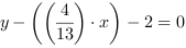 y-((4/13)*x)-2 = 0