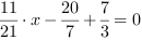 11/21*x-20/7+7/3 = 0