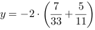 y = -2*(7/33+5/11)