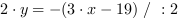 2*y = -(3*x-19) // : 2