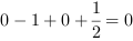 0-1+0+1/2 = 0