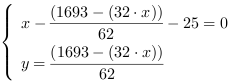 /| x-((1693-(32*x))/62)-25 = 0| y = (1693-(32*x))/62