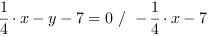 1/4*x-y-7 = 0 // - 1/4*x-7