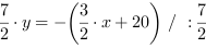 7/2*y = -(3/2*x+20) // : 7/2