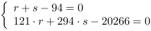 /| r+s-94 = 0| 121*r+294*s-20266 = 0