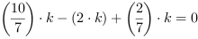 (10/7)*k-(2*k)+(2/7)*k = 0