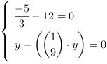 /| -5/3-12 = 0| y-((1/9)*y) = 0