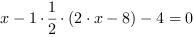 x-1*1/2*(2*x-8)-4 = 0