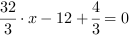 32/3*x-12+4/3 = 0