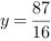 y = 87/16