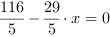 116/5-29/5*x = 0