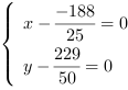 /| x-(-188/25) = 0| y-(229/50) = 0