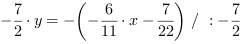 -7/2*y = -(-6/11*x-7/22) // : -7/2