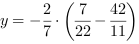 y = -2/7*(7/22-42/11)