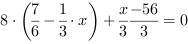 8*(7/6-1/3*x)+x/3-56/3 = 0