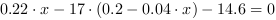 0.22*x-17*(0.2-0.04*x)-14.6 = 0