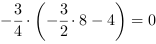 -3/4*(-3/2*8-4) = 0