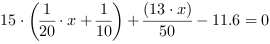 15*(1/20*x+1/10)+(13*x)/50-11.6 = 0