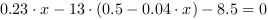 0.23*x-13*(0.5-0.04*x)-8.5 = 0